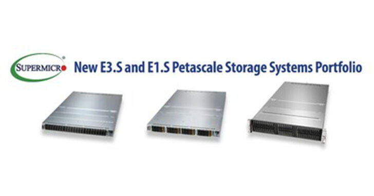 Supermicro推出搭載跨多產品系列的EDSFF E3.S和E1.S儲存磁碟機的All-Flash伺服器
