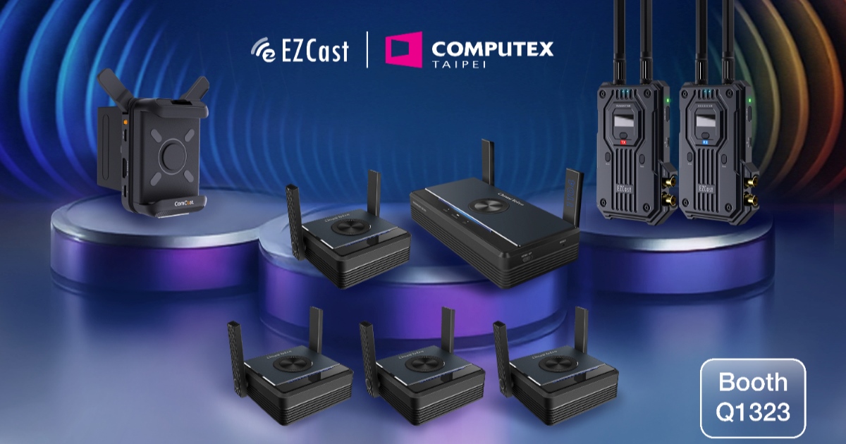 【COMPUTEX 2025】EZCast 發表新一代無線顯示技術,實現穿牆傳輸、回控互動、多屏同顯